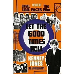 Let The Good Times Roll, Paperback - Kenney Jones imagine