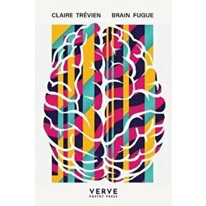 Brain Fugue, Paperback - Claire Trevien imagine