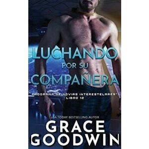 Luchando por su compaera, Paperback - Grace Goodwin imagine