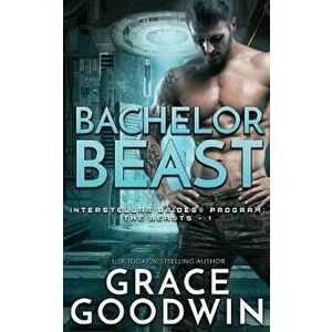 Bachelor Beast, Paperback - Grace Goodwin imagine