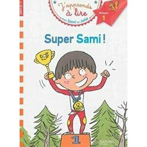 Sami Et Julie Cp Niveau 1 Super Sami, Paperback - Therese Bonte imagine