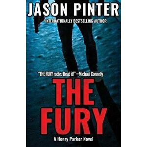 The Fury: A Henry Parker Novel, Paperback - Jason Pinter imagine