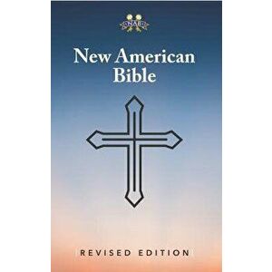 Nabre - New American Bible Revised Edition Paperback, Paperback - American Bible Society imagine