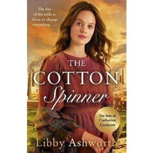 Cotton Spinner, Paperback - Libby Ashworth imagine