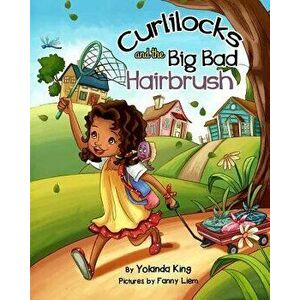 Curlilocks and the Big Bad Hairbrush, Paperback - Fanny Liem imagine