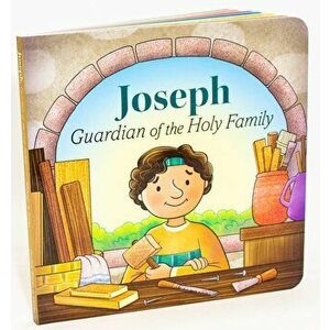 Joseph Guardian of the Holy Family(bb), Hardcover - Marlyn Monge imagine