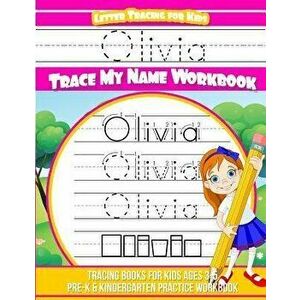 Olivia Letter Tracing for Kids Trace my Name Workbook: Tracing Books for Kids ages 3 - 5 Pre-K & Kindergarten Practice Workbook, Paperback - Elise Gar imagine