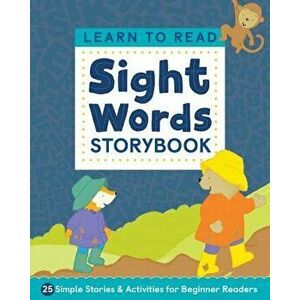 Learn to Read: Sight Words Storybook: 25 Simple Stories & Activities for Beginner Readers, Paperback - Kimberly Ann Kiedrowski imagine