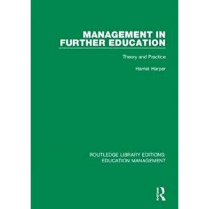 Management in Further Education. Theory and Practice, Paperback - Harriet Harper imagine