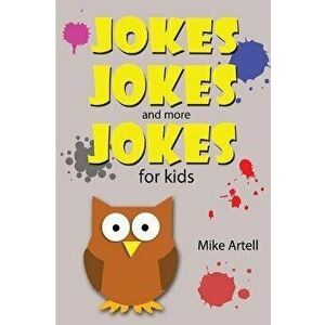 Jokes Jokes And More Jokes For Kids, Paperback - Mike Artell imagine