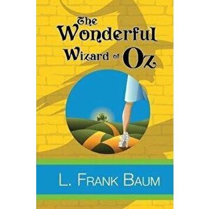 The Wonderful Wizard of Oz, Paperback - L. Frank Baum imagine