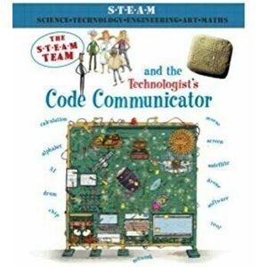 Steam Team and the Technologist's Code Communicator, Paperback - Felicia Law imagine