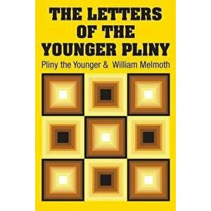 The Letters of the Younger Pliny, Paperback - Pliny the Younger imagine