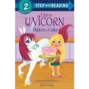 Uni Bakes a Cake (Uni the Unicorn), Paperback - Amy Krouse Rosenthal imagine