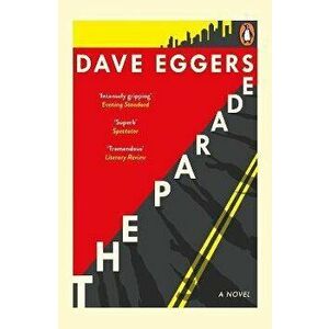 Parade, Paperback - Dave Eggers imagine