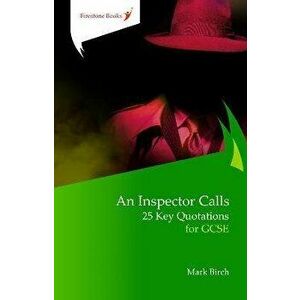 Inspector Calls: 25 Key Quotations for GCSE, Paperback - Mark Birch imagine