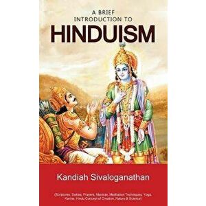 A Brief Introduction to Hinduism, Paperback - Kandiah Sivaloganathan imagine