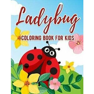 Ladybug Coloring Book For Kids: Ages 4-8 Bug Insect Preschool Children Kids Toddler Girl Boy Learning Activity, Paperback - Ocean Front Press imagine