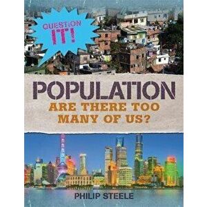 Question It!: Population, Paperback - Philip Steele imagine