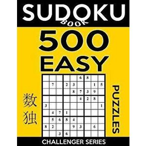 Sudoku Book 500 Easy Puzzles: Sudoku Puzzle Book With Only One Level of Difficulty, Paperback - Sudoku Book imagine