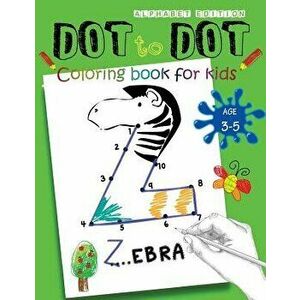Dot to Dot Alphabet Edition Coloring Book For Kids Ages 3-5: Connect The Dot Book A-Z Alphabet Uppercase Edition, Paperback - We Kids imagine