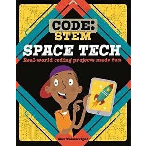 Code: STEM: Space Tech, Paperback - Max Wainewright imagine