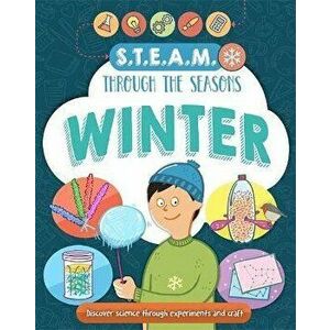 STEAM through the seasons: Winter, Paperback - Anna Claybourne imagine