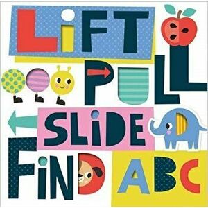 Lift, Pull, Slide and Find ABC, Board book - *** imagine
