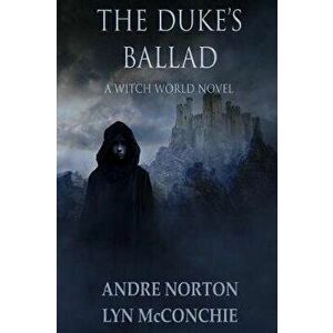 The Duke's Ballad, Paperback - Andre Norton imagine