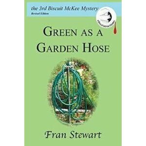 Green as a Garden Hose, Paperback - Fran Stewart imagine