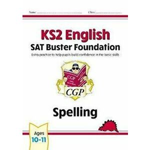 New KS2 English SAT Buster Foundation: Spelling (for the 2020 tests), Paperback - CGP Books imagine
