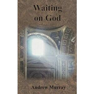Waiting on God, Hardcover - Andrew Murray imagine