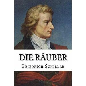 Die Ruber, Paperback - Friedrich Schiller imagine