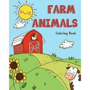 farm Animals Coloring Book: farm animals books for kids & toddlers - Boys & Girls - activity books for preschooler - kids ages 1-3 2-4 3-5, Paperback imagine