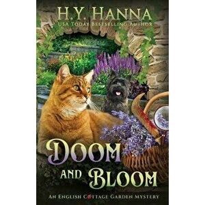 Doom and Bloom: The English Cottage Garden Mysteries - Book 3, Paperback - H. y. Hanna imagine