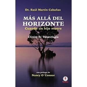Mas alla del horizonte: Cuando un hijo muere, Paperback - Raul Martin Cabanas imagine
