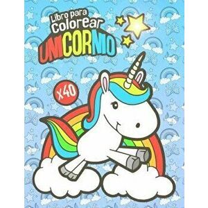 Libro para colorear Unicornio: Libro para colorear para nios de todas las edades - 40 bonitos dibujos Unicornio para colorear, Paperback - Dibujos Div imagine