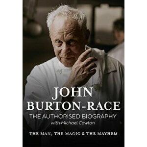 John Burton-Race. The Man, The Magic & The Mayhem, Hardback - Michael Cowton imagine