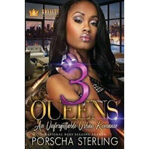 3 Queens: An Unforgettable Love Story, Paperback - Porscha Sterling imagine