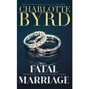 Fatal Marriage, Paperback - Charlotte Byrd imagine