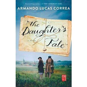The Daughter's Tale, Paperback - Armando Lucas Correa imagine