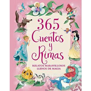 365 Cuentos Y Rimas: Relatos Maravillosos Llenos de Magia, Hardcover - Cottage Door Press imagine