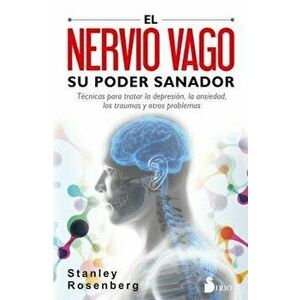 Nervio Vago, Su Poder Sanador, El, Paperback - Stanley Rosenberg imagine