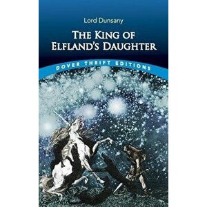 The King of Elfland's Daughter, Paperback - Lord Dunsany imagine