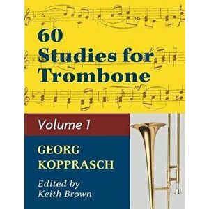 Kopprasch: 60 Studies for Trombone, Vol. 1, Paperback - Georg Kopprasch imagine