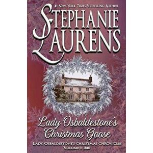 Lady Osbaldestone's Christmas Goose, Paperback - Stephanie Laurens imagine