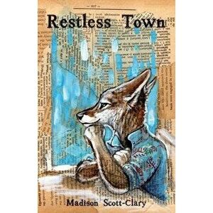 Restless Town, Paperback - Madison Scott-Clary imagine