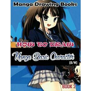 Manga Drawing Books How to Draw Manga Basic Characters Book 2: Learn Japanese Manga Eyes And Pretty Manga Face, Paperback - Gala Publication imagine