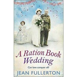 Ration Book Wedding, Paperback - Jean Fullerton imagine