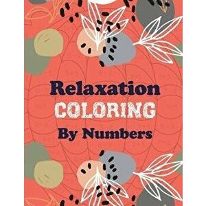 Relaxation Coloring by Numbers: Coloring Book by Number for Anxiety Relief, Scripture Coloring Book for Adults & Teens Beginners, Stress Relieving Cre imagine